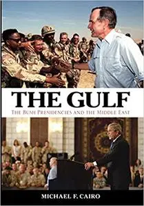 The Gulf: The Bush Presidencies and the Middle East