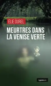 Élie Durel, "Meurtres dans la Venise verte"