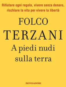 Folco Terzani - A piedi nudi sulla terra