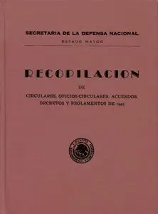 Recopilación de Circulares, Oficios-Circulares, Acuerdos y Decretos de 1945 - Estado Mayor (1951) 