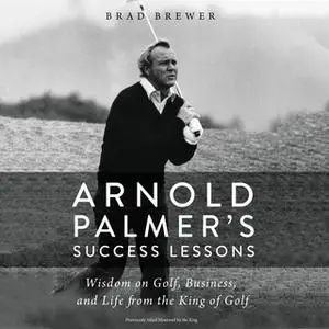 «Arnold Palmer's Success Lessons» by Brad Brewer