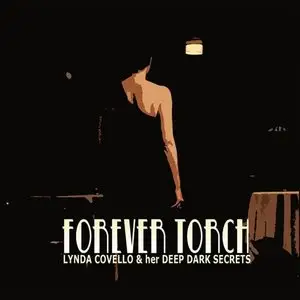 Lynda Covello & Her Deep Dark Secrets - Forever Torch (2012)