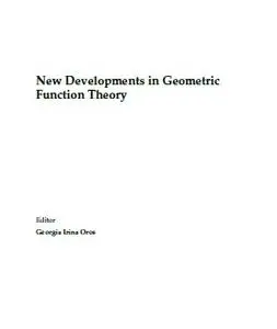 New Developments in Geometric Function Theory