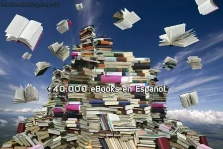 Mega-Colección de Libros +40.000 Ebooks en Español