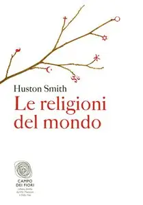 Huston Smith - Le religioni del mondo