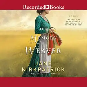 «The Memory Weaver» by Jane Kirkpatrick