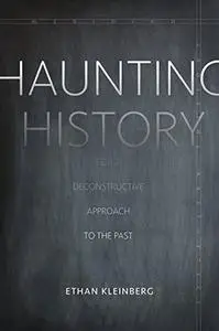 Haunting History: For a Deconstructive Approach to the Past