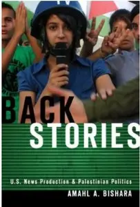Back Stories: U.S. News Production and Palestinian Politics [Repost]