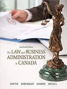 The Law and Business Administration in Canada, 14th Edition