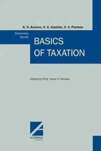 «Basics of Taxation» by A.V. Aronov, V.A. Kashin, V.V. Pankov