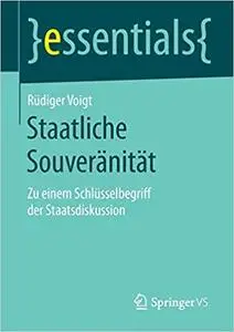 Staatliche Souveränität: Zu einem Schlüsselbegriff der Staatsdiskussion
