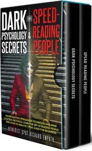 Dark Psychology Secrets & Speed - Reading People (2in1): Manipulation, persuasion techniques, and mind control methods. Learn t