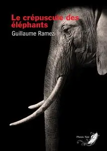 Guillaume Ramezi, "Le crépuscule des éléphants"