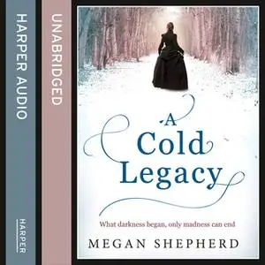 «A Cold Legacy» by Megan Shepherd