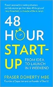 48-Hour Start-up: From idea to launch in 1 weekend