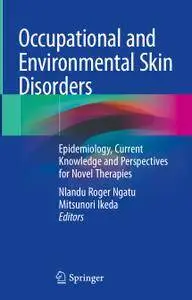 Occupational and Environmental Skin Disorders: Epidemiology, Current Knowledge and Perspectives for Novel Therapies
