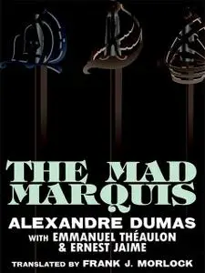 «The Mad Marquis» by Alexander Dumas, Emmanuel Théaulon