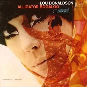 Lou Donaldson - Alligator Bogaloo (1967)