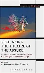 Rethinking the Theatre of the Absurd: Ecology, the Environment and the Greening of the Modern Stage