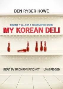 My Korean Deli: Risking It All for a Convenience Store (Audiobook)