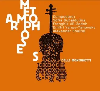 Celli Monighetti - Metamorphoses (2012)