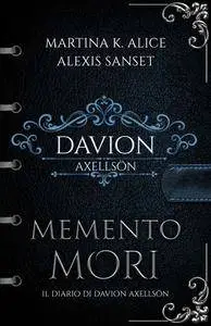 Martina K. Alice, Alexis Sanset - Memento Mori. Il diario di Davion Axellsön