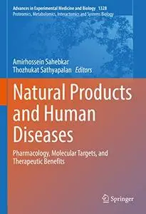 Natural Products and Human Diseases: Pharmacology, Molecular Targets, and Therapeutic Benefits