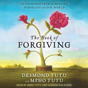 «The Book of Forgiving» by Mpho Tutu,Desmond Tutu