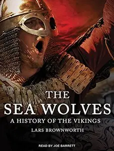 The Sea Wolves: A History of the Vikings [Audiobook]