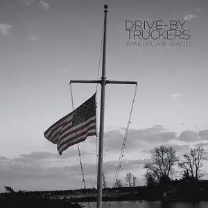 Drive-By Truckers - American Band (2016) [Official Digital Download]