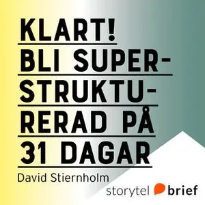 «Klart! Bli superstrukturerad på 31 dagar» by David Stiernholm