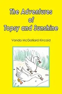 «The Adventures of Topsy and Sunshine» by Vanda McGalliard Kincaid