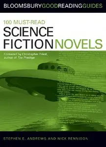 100 Must-read Science Fiction Novels (Bloomsbury Good Reading Guides)