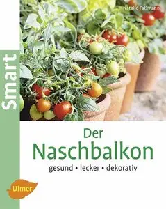 Der Naschbalkon Gesund lecker dekorativ