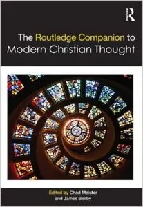 The Routledge Companion to Modern Christian Thought