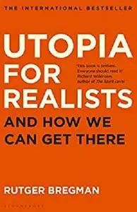 Utopia for Realists: And How We Can Get There