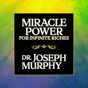 Miracle Power for Infinite Riches [Audiobook]