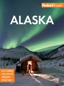 Fodor's Alaska (Full-color Travel Guide), 36th Edition