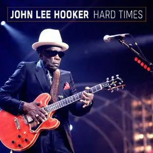 John Lee Hooker - Hard Times (2022) [Official Digital Download]