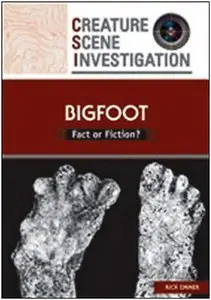 Bigfoot: Fact or Fiction? (Creature Scene Investigation) (repost)