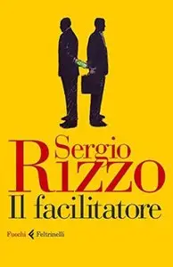 Sergio Rizzo - Il facilitatore (repost)