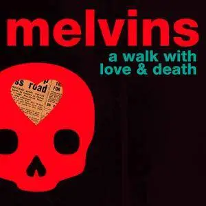Melvins - A Walk With Love And Death (2016) [Official Digital Download]