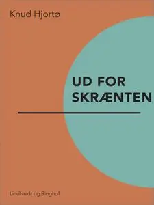 «Ud for skrænten» by Knud Hjortø