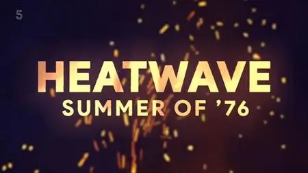 Channel 5 - Heatwave: Summer of '76 (2022)