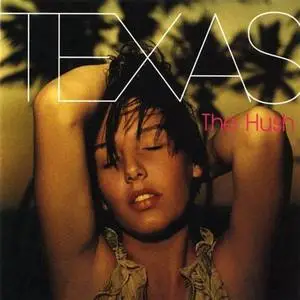 Texas (1999) - The Hush