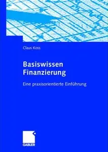 Basiswissen Finanzierung: Eine praxisorientierte Einführung (Repost)
