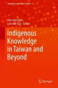 Indigenous Knowledge in Taiwan and Beyond