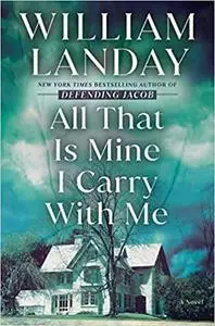 All That Is Mine I Carry With Me: A Novel