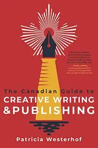 The Canadian Guide to Creative Writing and Publishing