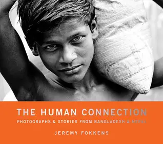 The Human Connection: Photographs & Stories from Bangladesh & Nepal